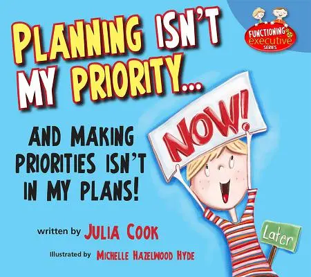 Planificarea nu este prioritatea mea: Și stabilirea priorităților nu face parte din planurile mele - Planning Isn't My Priority: And Making Priorities Isn't in My Plans