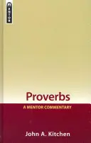 Proverbe: A Mentor Commentary - Proverbs: A Mentor Commentary