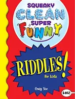 Squeaky Clean ghicitori super amuzante pentru Kidz: - Squeaky Clean Super Funny Riddles for Kidz: