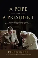 Un papă și un președinte: Ioan Paul al II-lea, Ronald Reagan și extraordinara poveste nespusă a secolului XX - A Pope and a President: John Paul II, Ronald Reagan, and the Extraordinary Untold Story of the 20th Century