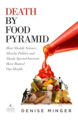 Moartea prin piramida alimentară - Death by Food Pyramid