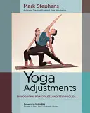 Ajustări yoga: Filosofie, principii și tehnici - Yoga Adjustments: Philosophy, Principles, and Techniques