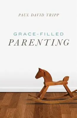 Parenting plin de har - Grace-Filled Parenting