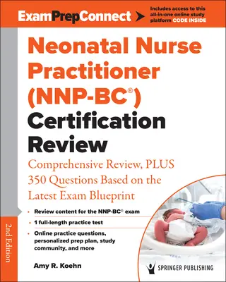 Neonatal Nurse Practitioner (Nnp-Bc(r)) Revizuirea certificării: Revizuire cuprinzătoare, plus 350 de întrebări bazate pe cel mai recent plan de examinare - Neonatal Nurse Practitioner (Nnp-Bc(r)) Certification Review: Comprehensive Review, Plus 350 Questions Based on the Latest Exam Blueprint