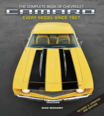 Cartea completă a Chevrolet Camaro, ediția a 3-a revizuită și actualizată: Fiecare model începând din 1967 - The Complete Book of Chevrolet Camaro, Revised and Updated 3rd Edition: Every Model Since 1967