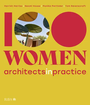 100 de femei: Arhitectele în practică - 100 Women: Architects in Practice
