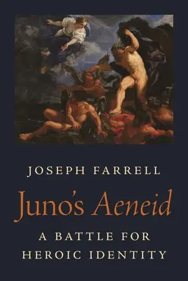Eneida lui Juno: O bătălie pentru identitatea eroică - Juno's Aeneid: A Battle for Heroic Identity