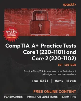 Teste practice CompTIA A+ Core 1 (220-1101) și Core 2 (220-1102): Treceți examenele CompTIA A+ la prima încercare cu întrebări practice riguroase - CompTIA A+ Practice Tests Core 1 (220-1101) and Core 2 (220-1102): Pass the CompTIA A+ exams on your first attempt with rigorous practice questions