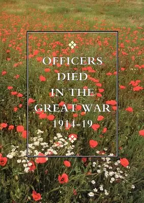 Ofițeri decedați în Marele Război 1914-1919 - Officers Died in the Great War 1914-1919