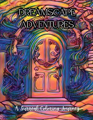 Aventuri în peisajul viselor: O călătorie suprarealistă de colorat - Dreamscape Adventures: A Surreal Coloring Journey