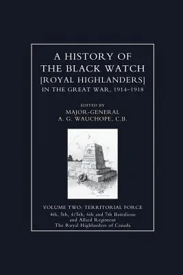 ISTORIA Veghei Negre în Marele Război 1914-1918 Volumul doi - HISTORY OF THE BLACK WATCH IN THE GREAT WAR 1914-1918 Volume Two