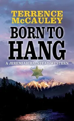 Born to Hang: Un western de Jeremiah Halstead - Born to Hang: A Jeremiah Halstead Western