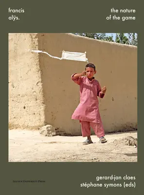 Francis Alÿs. Natura jocului - Francis Alÿs. the Nature of the Game