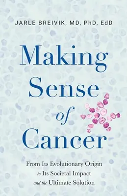 Sensul cancerului - Making Sense of Cancer