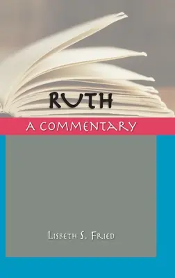Ruth: un comentariu - Ruth: A Commentary