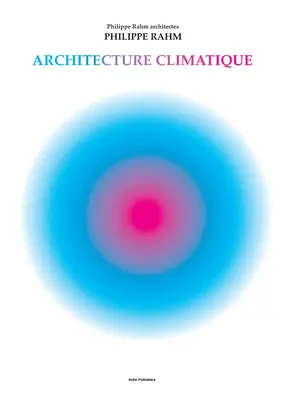 Arhitectura climatică: Philippe Rahm Architectes - Climatic Architecture: Philippe Rahm Architectes