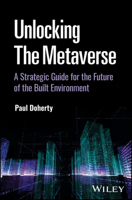 Deblocarea metaversului: Un ghid strategic pentru viitorul mediului construit - Unlocking the Metaverse: A Strategic Guide for the Future of the Built Environment