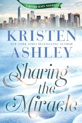 Sharing the Miracle: O nuvelă River Rain - Sharing the Miracle: A River Rain Novella
