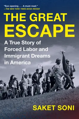 Marea evadare: O poveste adevărată despre munca forțată și visele imigranților în America - The Great Escape: A True Story of Forced Labor and Immigrant Dreams in America