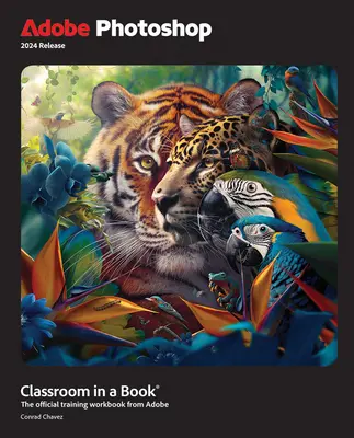 Adobe Photoshop Classroom in a Book 2024 versiune - Adobe Photoshop Classroom in a Book 2024 Release