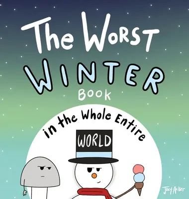 Cea mai proastă carte de iarnă din întreaga lume - The Worst Winter Book in the Whole Entire World