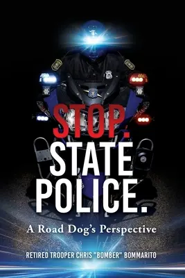 Stop. Poliția de Stat.: Perspectiva unui câine de drum - Stop. State Police.: A Road Dog's Perspective