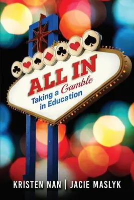 All In: Un pariu în educație - All In: Taking a Gamble in Education