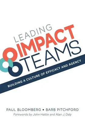 Conducerea echipelor de impact: Construirea unei culturi a eficacității și agenției - Leading Impact Teams: Building A Culture Of Efficacy And Agency