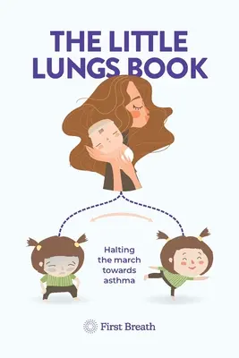 Cartea plămânilor mici: Oprirea marșului spre astm - The Little Lungs Book: Halting the march towards asthma