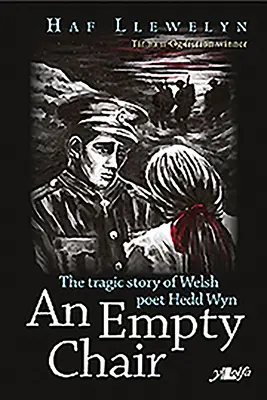 Empty Chair, An - Povestea poetului galez din Primul Război Mondial Hedd Wyn, The - Empty Chair, An - Story of Welsh First World War Poet Hedd Wyn, The