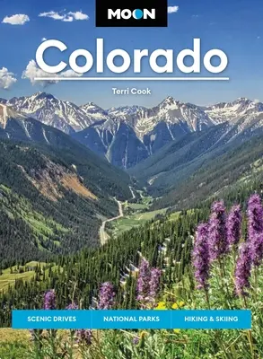 Luna Colorado: Drumuri pitorești, parcuri naționale, drumeții și schi - Moon Colorado: Scenic Drives, National Parks, Hiking & Skiing