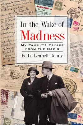 In the Wake of Madness: Evadarea familiei mele din nazism - In the Wake of Madness: My Family's Escape from the Nazis