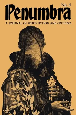 Penumbra nr. 4 (2023): O revistă de ficțiune și critică ciudată - Penumbra No. 4 (2023): A Journal of Weird Fiction and Criticism