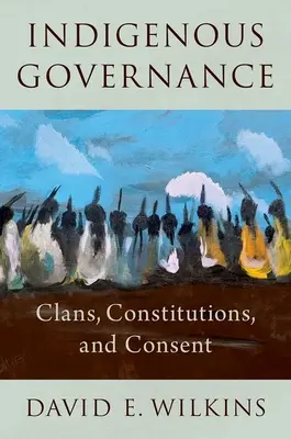 Guvernarea indigenă: Clanuri, constituții și consimțământ - Indigenous Governance: Clans, Constitutions, and Consent