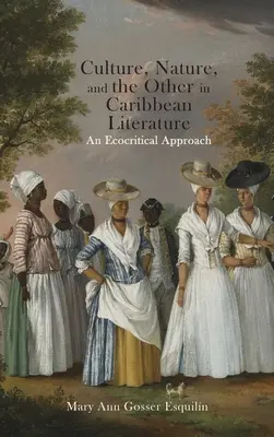 Cultură, natură și celălalt în literatura din Caraibe: O abordare ecocritică - Culture, Nature, and the Other in Caribbean Literature: An Ecocritical Approach