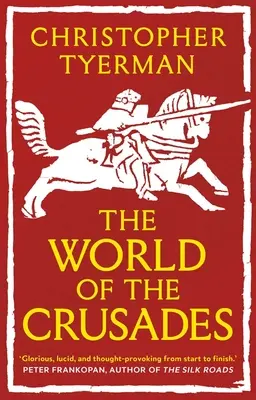 Lumea cruciadelor - The World of the Crusades