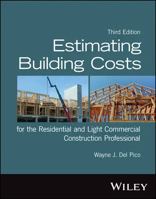 Estimarea costurilor de construcție pentru profesioniștii din domeniul construcțiilor rezidențiale și comerciale ușoare - Estimating Building Costs for the Residential and Light Commercial Construction Professional