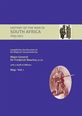ISTORIA OFICIALĂ A RĂZBOIULUI DIN AFRICA DE SUD 1899-1902 compilată de Direcția Guvernului Majestății Sale Volumul Unu Hărți - OFFICIAL HISTORY OF THE WAR IN SOUTH AFRICA 1899-1902 compiled by the Direction of His Majesty's Government Volume One Maps