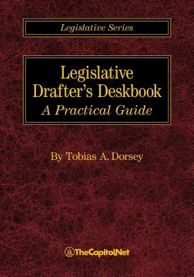 Manualul redactorului legislativ: Un ghid practic - Legislative Drafter's Deskbook: A Practical Guide
