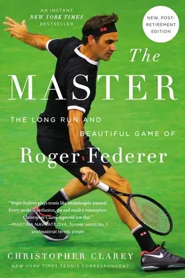 The Master: Cursa lungă și jocul frumos al lui Roger Federer - The Master: The Long Run and Beautiful Game of Roger Federer