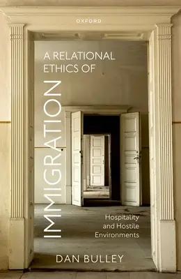 O etică relațională a imigrației: Ospitalitate și medii ostile - A Relational Ethics of Immigration: Hospitality and Hostile Environments