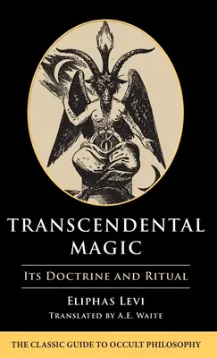 Magia transcendentală: Doctrina și ritualul ei - Transcendental Magic: Its Doctrine and Ritual