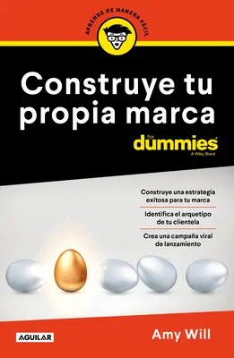 Construye Tu Propia Marca Para Dummies / Lansarea și construirea unui brand pentru Dummies - Construye Tu Propia Marca Para Dummies / Launching & Building a Brand for Dummies