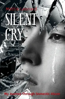 Silent Cry: Călătoria mea prin abuzul domestic - Silent Cry: My Journey Through Domestic Abuse