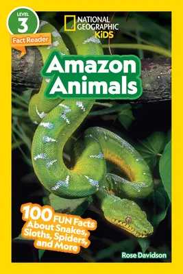 National Geographic Readers: Amazon Animals (L3): 100 de fapte amuzante despre șerpi, leneși, păianjeni și multe altele - National Geographic Readers: Amazon Animals (L3): 100 Fun Facts about Snakes, Sloths, Spiders, and More