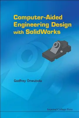 Proiectarea inginerească asistată de calculator cu Solidworks - Computer-Aided Engineering Design with Solidworks