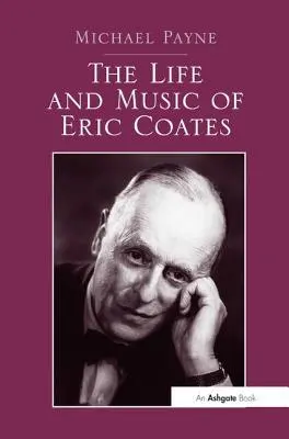 Viața și muzica lui Eric Coates - The Life and Music of Eric Coates