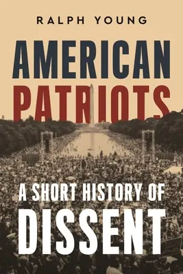 Patrioții americani: O scurtă istorie a disidenței - American Patriots: A Short History of Dissent