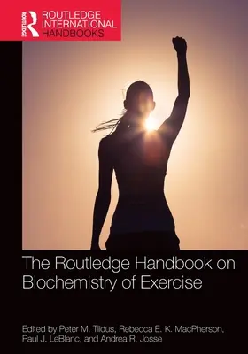 Manualul Routledge de biochimie a exercițiilor fizice - The Routledge Handbook on Biochemistry of Exercise