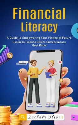 Cunoștințe financiare: Un ghid pentru a-ți consolida viitorul financiar - Financial Literacy: A Guide to Empowering Your Financial Future
